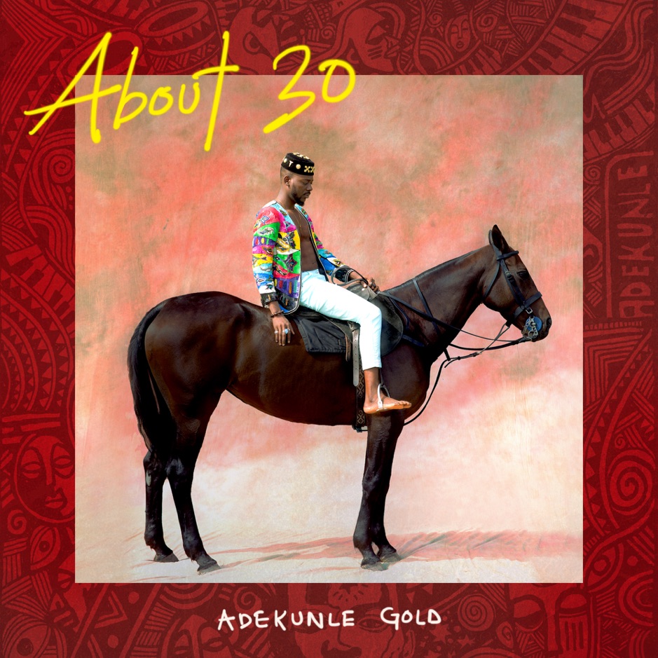 Adekunle Gold - About 30